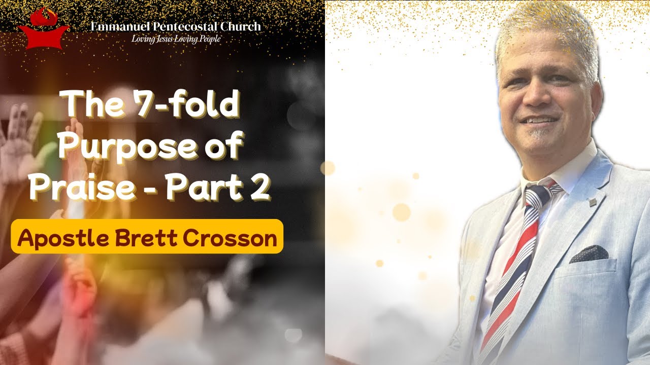 The 7- Fold Purpose of Praise - Part 2