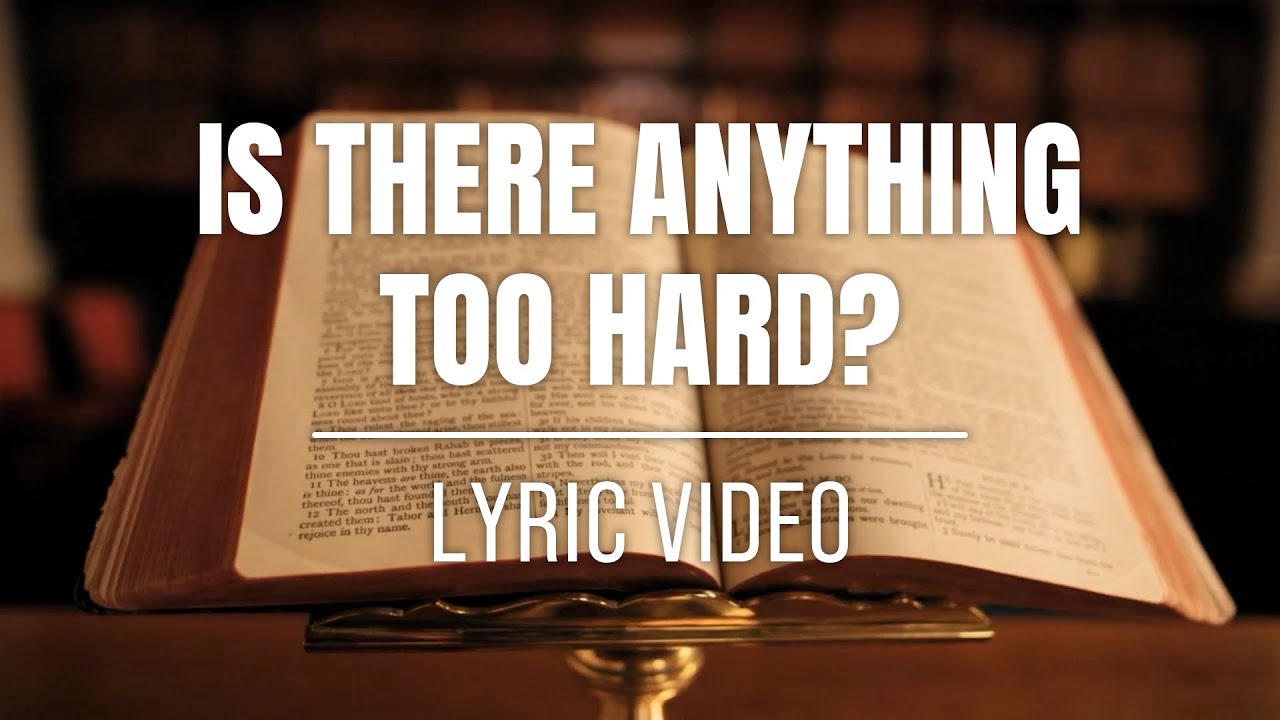 Is There Anything Too Hard? - Way Productions Lyric Video