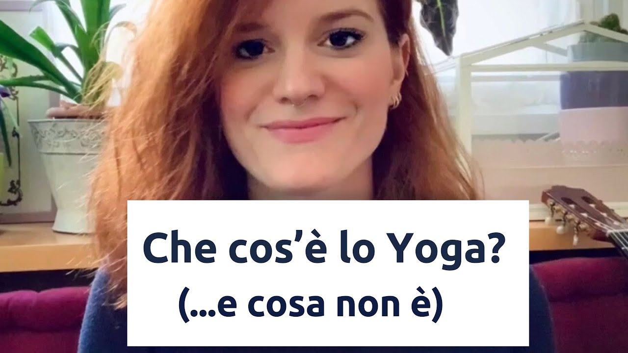 Che cos’è lo Yoga?...e cosa non è!