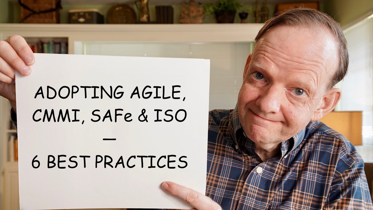 Adopting Agile, CMMI, SAFe & ISO -- 6 Best Practices