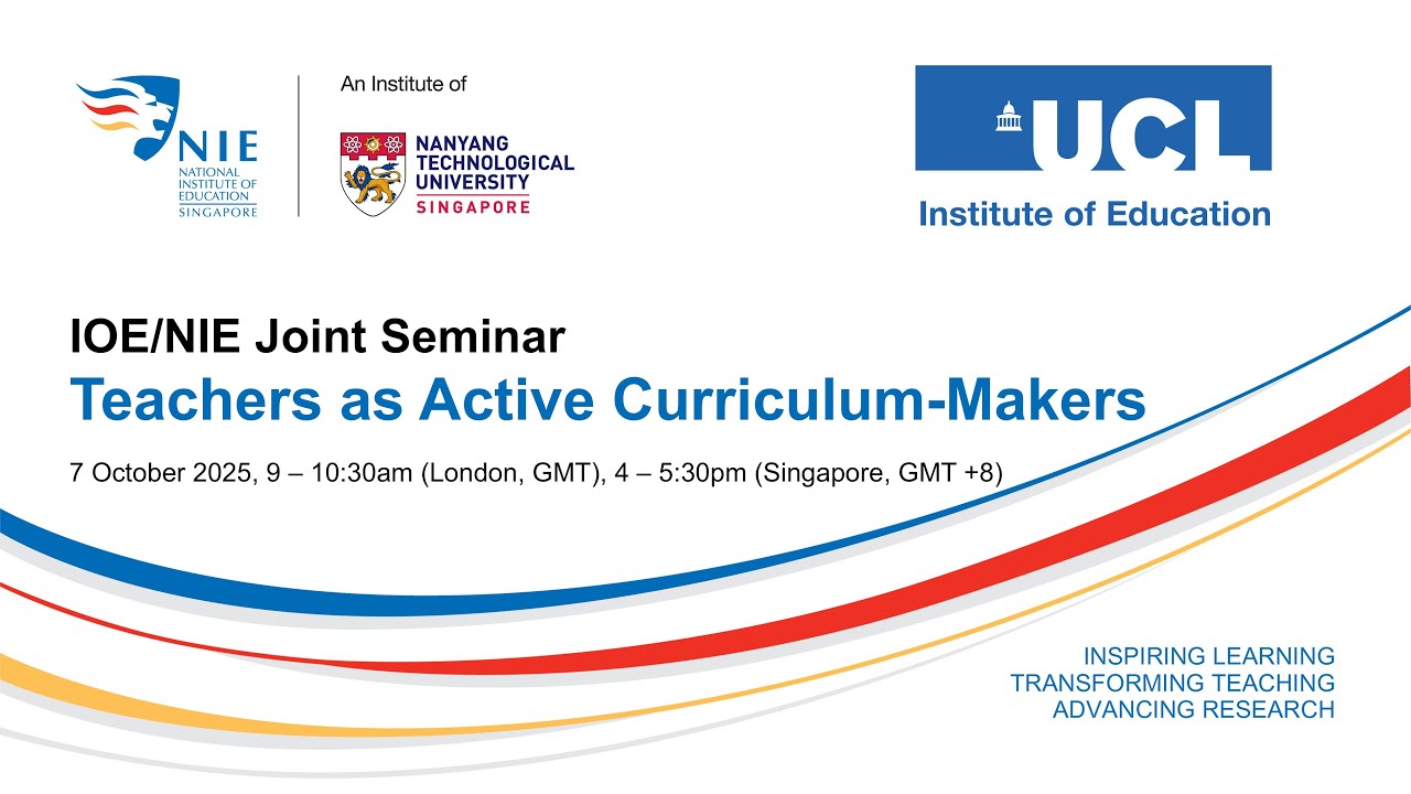 IOE/NIE Joint Seminar on Teachers as Active Curriculum-Makers