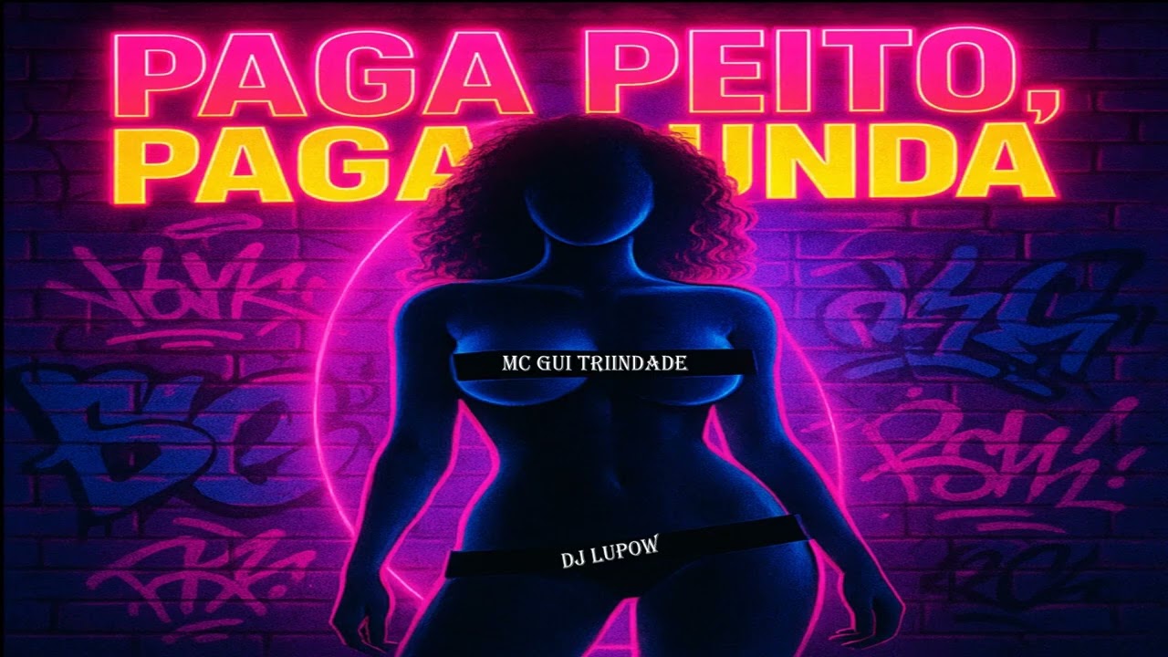 PAGA PEITO, PAGA BUNDA  MC GUI TRIINDADE [@DJLUPOW]