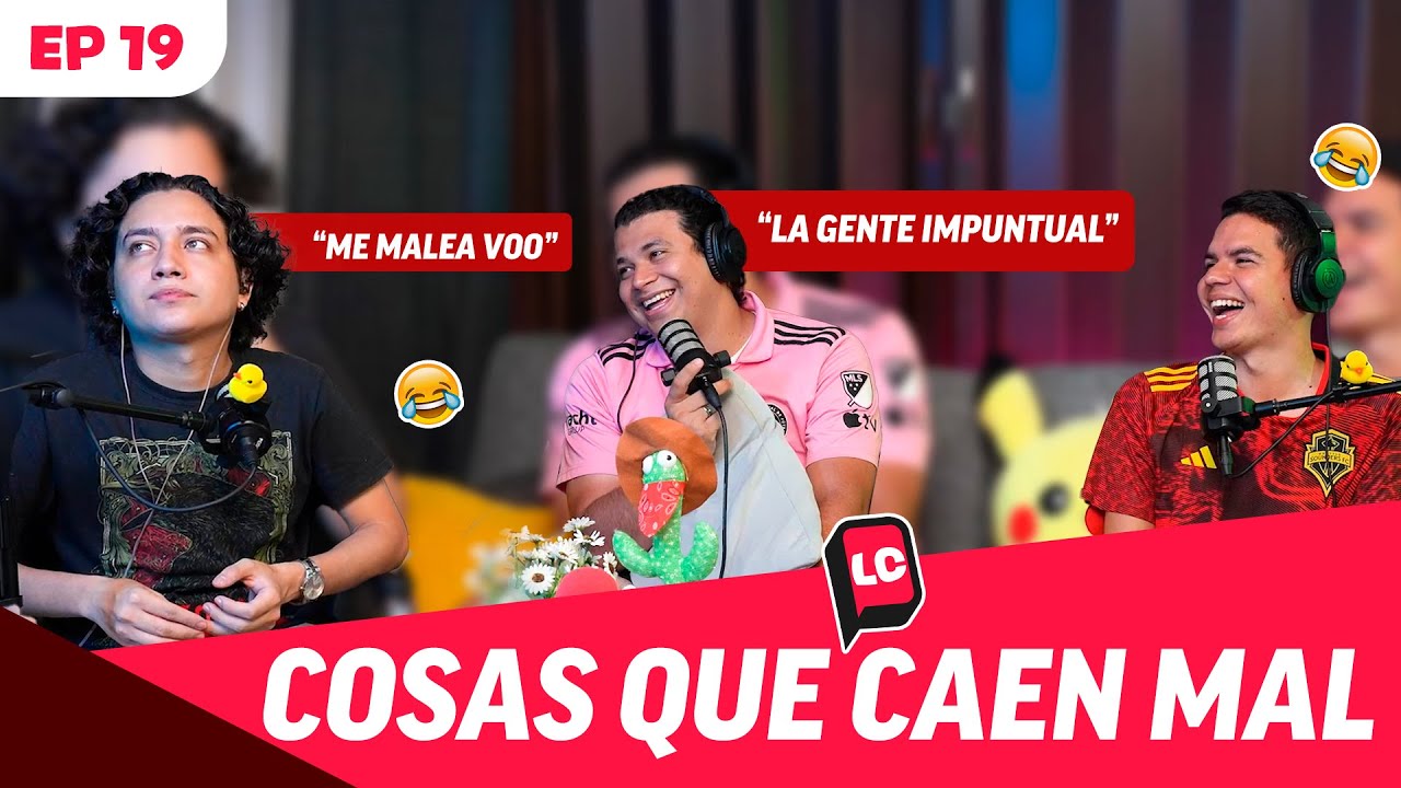 COSAS QUE CAEN MAL | EP 19