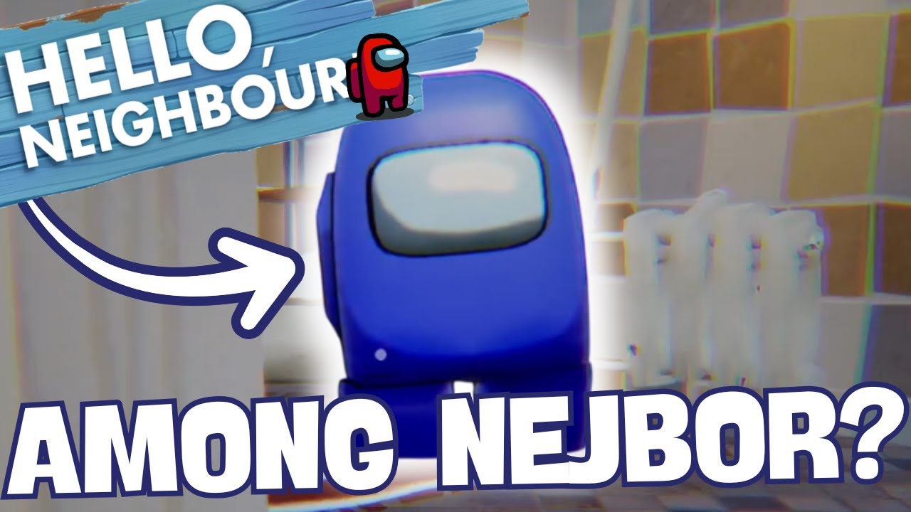 AMONG US POWRACA... W HELLO NEIGHBOR?! | New Neighbor Among Us Mod