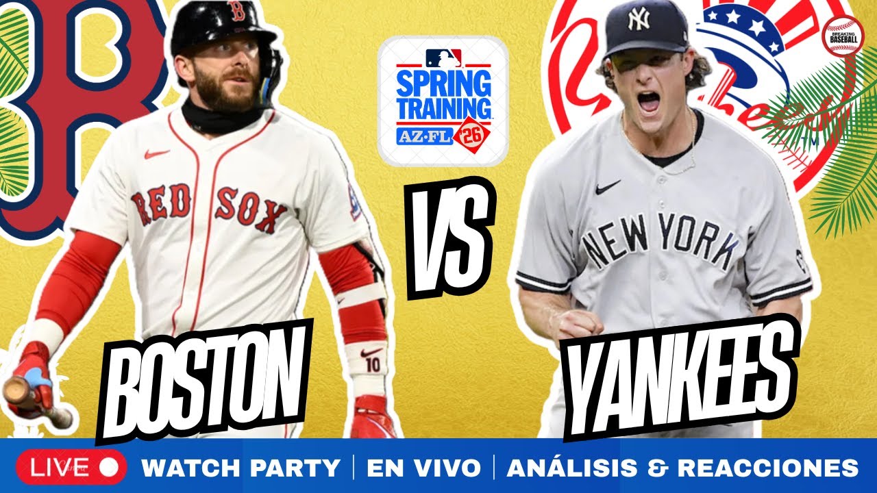 🎙️🔴LIVE🔴RED SOX vs YANKEES — 🎙️NARRACIÓN Y ANÁLISIS 🔔 SPRING TRAINING (18/3/2026)