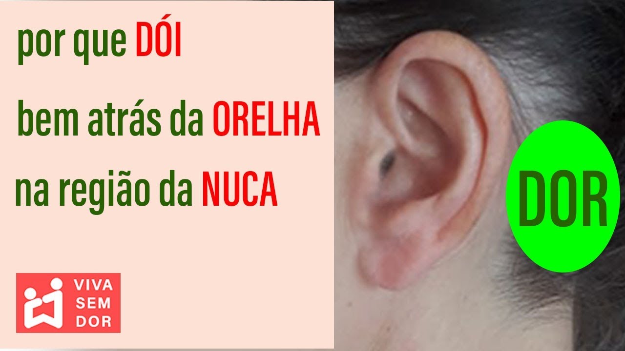 Por que dói bem atrás da orelha na região da nuca
