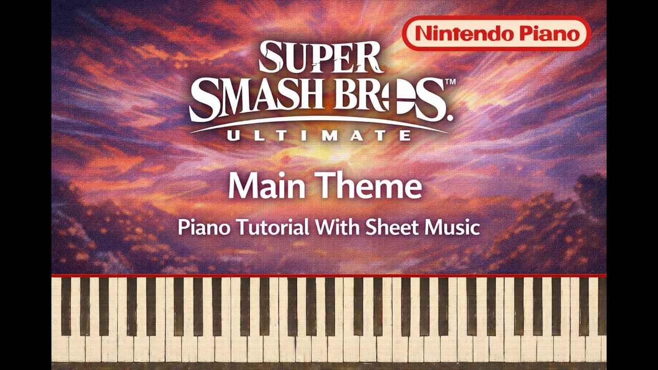 Super Smash Bros. Ultimate - Main Theme Piano Tutorial With Sheet Music