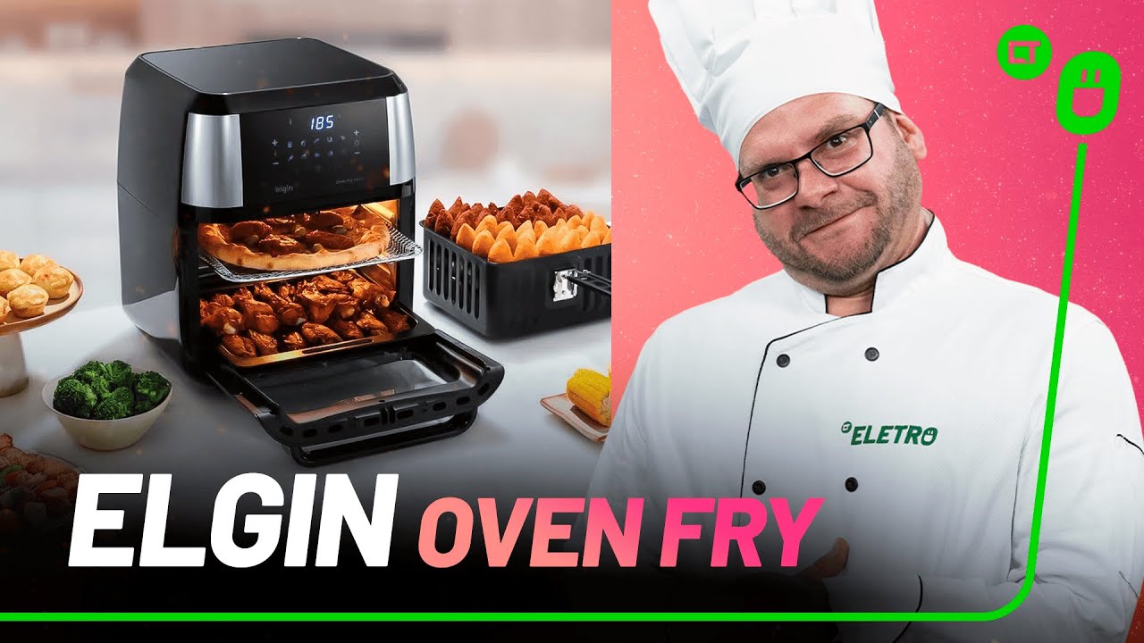 Airfryer ou Forno? A Elgin Oven Fry une tudo em um só aparelho!