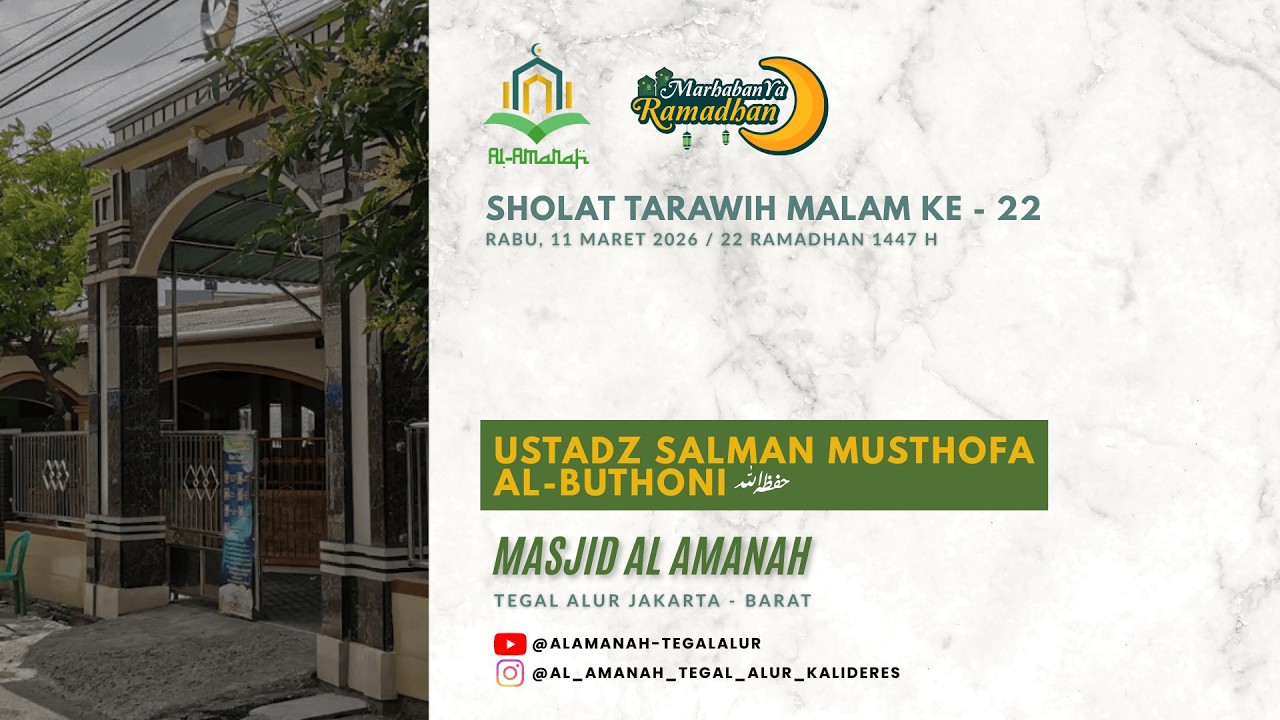 Sholat Tarawih Malam ke - 22 Ramadhan 1447 H - Ustadz Salman Mustofa Al-Buthoni