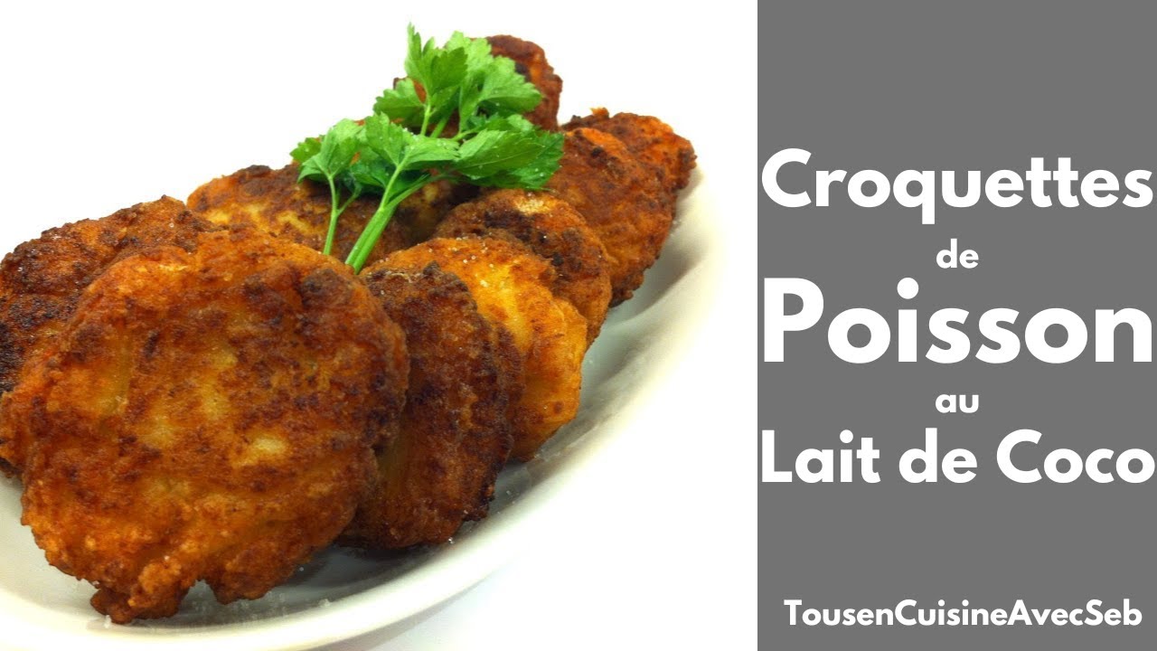 CROQUETTES de POISSON au LAIT de COCO (Tous en cuisine avec Seb)