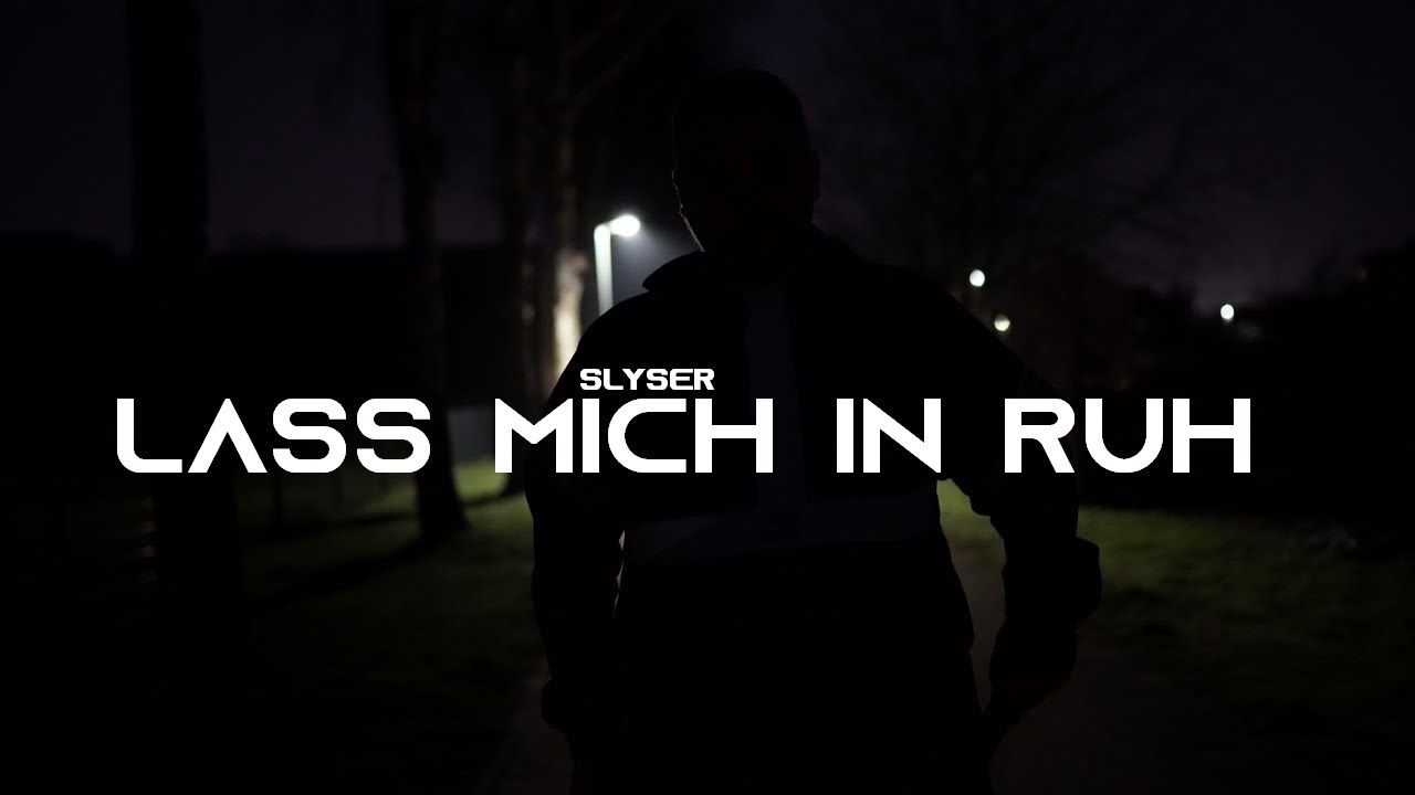SLYSER - LASS MICH IN RUH (PROD. BY JACK CENTER)