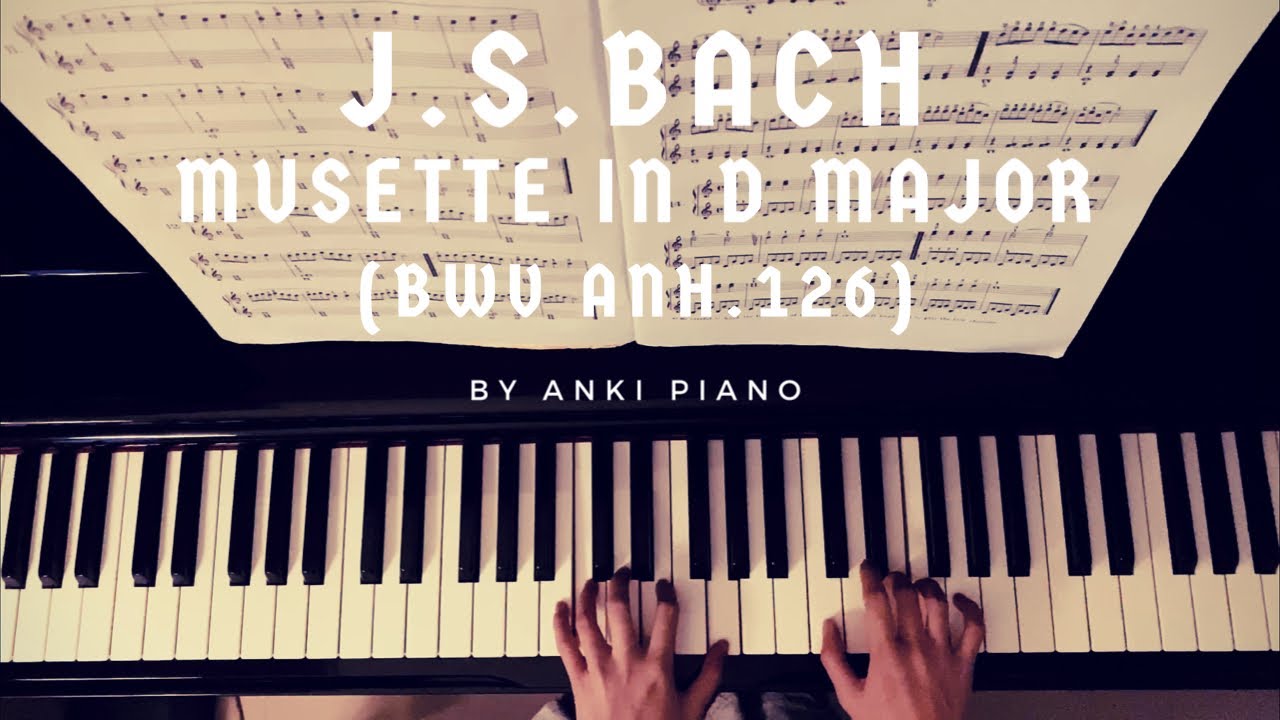 J. S. Bach - Musette in D Major (BWV Anh.126) by ANKI PIANO