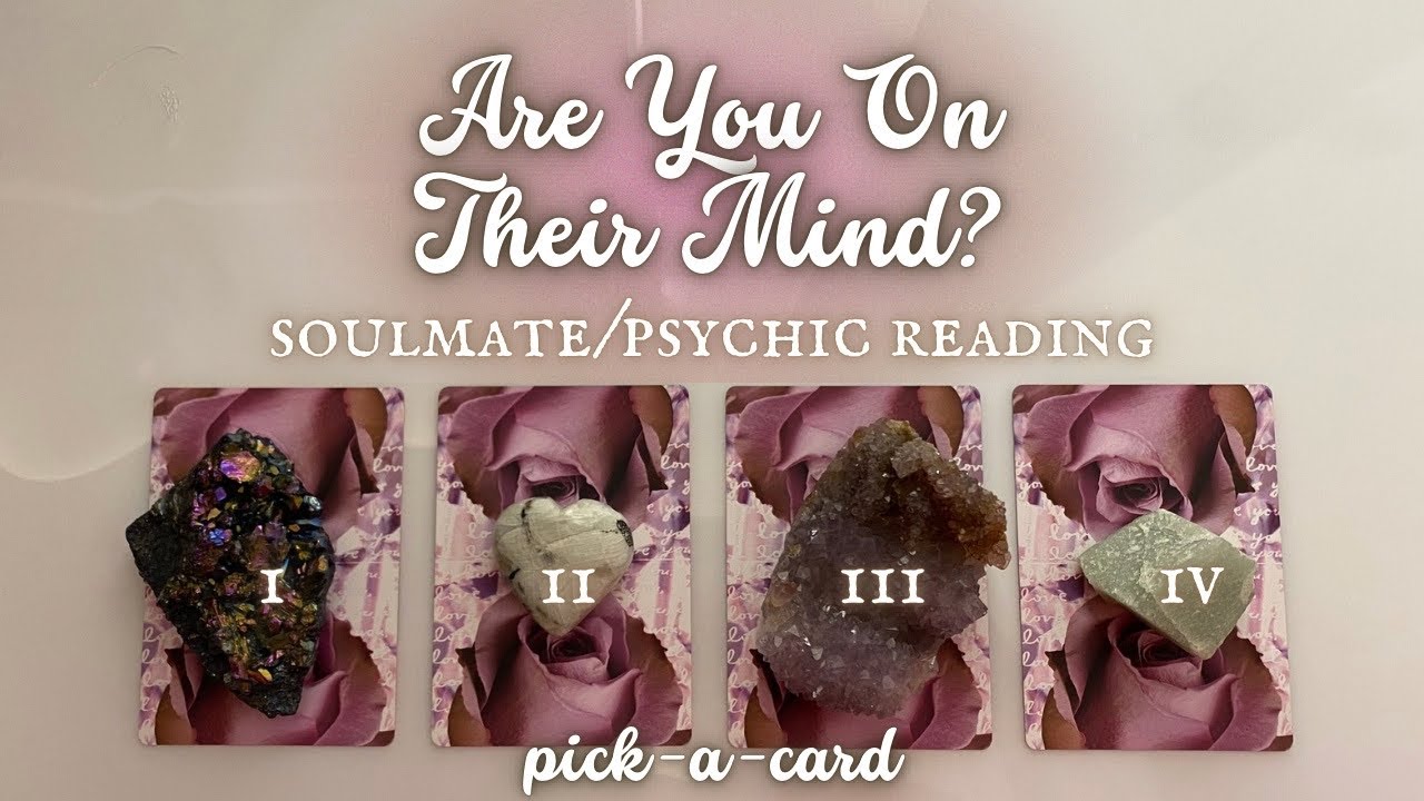 Pick A Card💬Are You On Their Mind? soulmate/connection/no contact