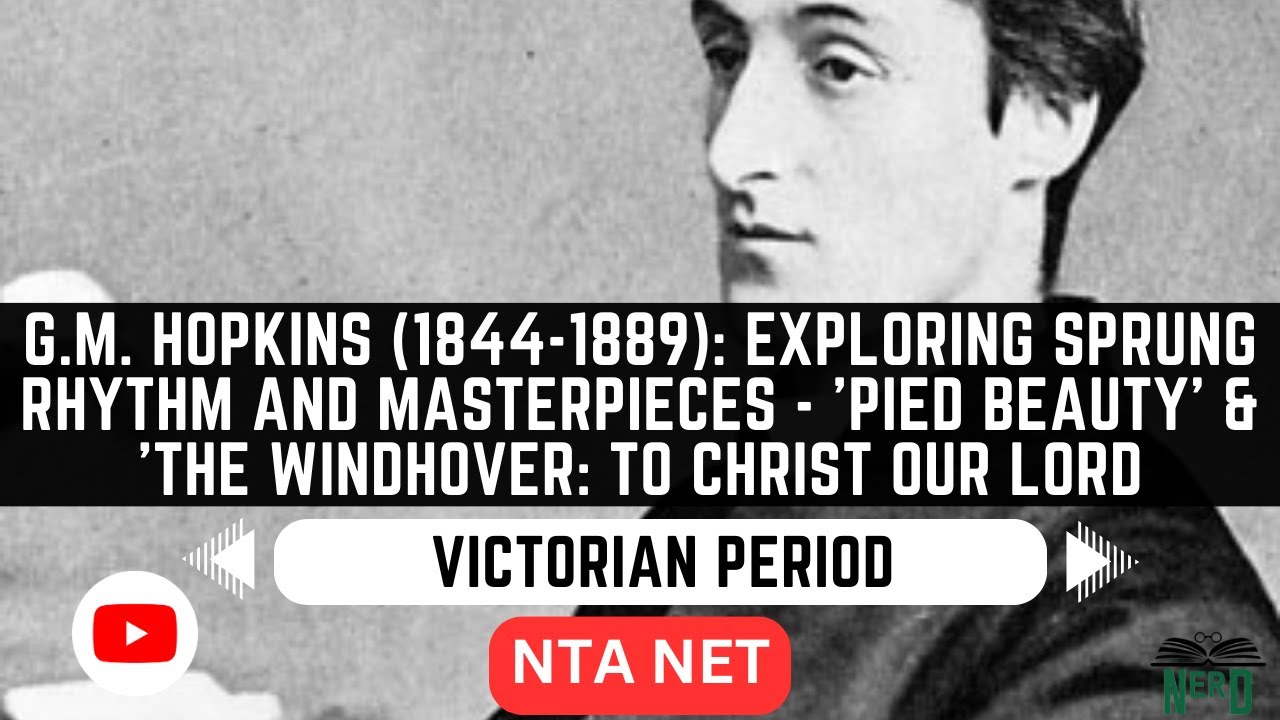 G M  Hopkins (1844-1889): Exploring Sprung Rhythm & Masterpieces Pied Beauty The Windhover To Christ