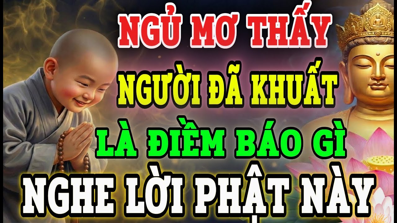 Phật Dạy: Mơ Thấy Người Đã Khuất Không Phải Điềm Gở – Mà Là Duyên Chưa Khép | Nghe Để Tâm An