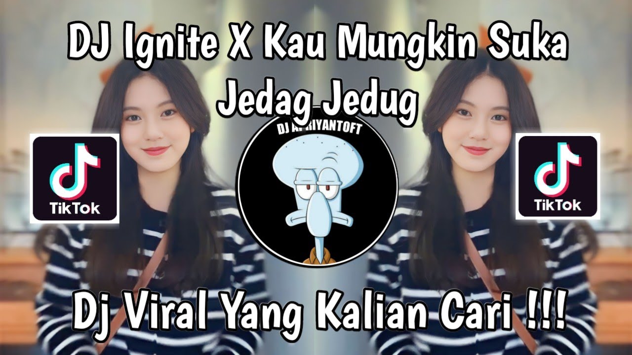 DJ IGNITE X KAU MUNGKIN SUKA VIRAL TIK TOK TERBARU 2024 YANG KALIAN CARI