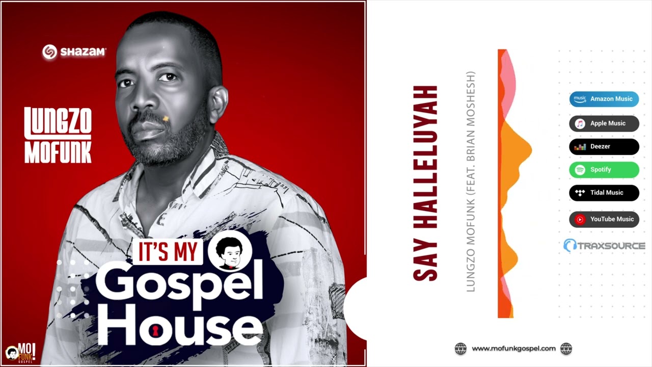 Lungzo Mofunk (Feat. Brian Moshesh) - Say HalleluYah - Gospel House Music
