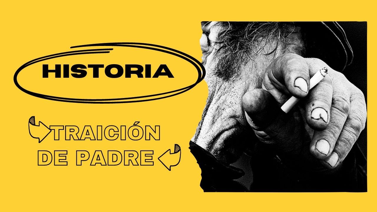 TRAICIÓN E PADRE: PARTE 1