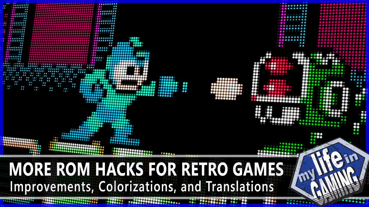 ROM Hacks for Retro Games #2 - Improvements, Translations and More! / MY LIFE IN GAMING