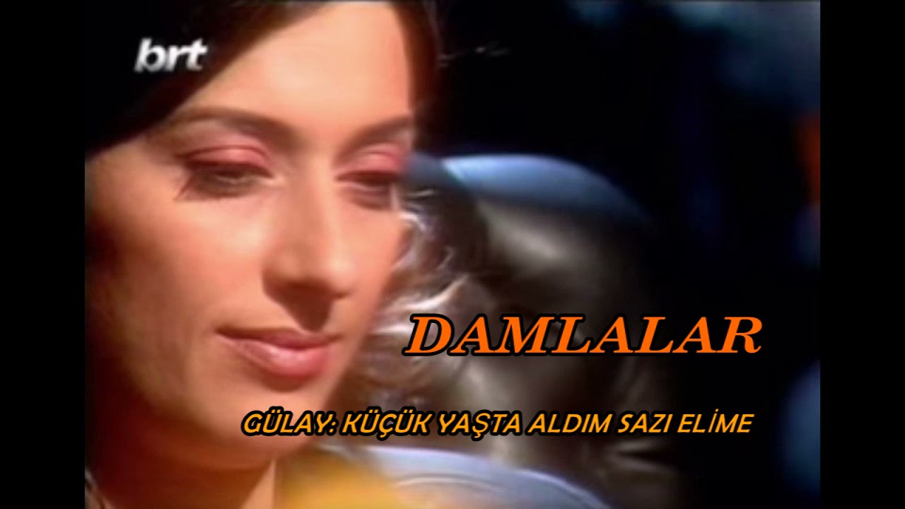 GÜLAY- KÜÇÜK YAŞTA ALDIM SAZI ELİME