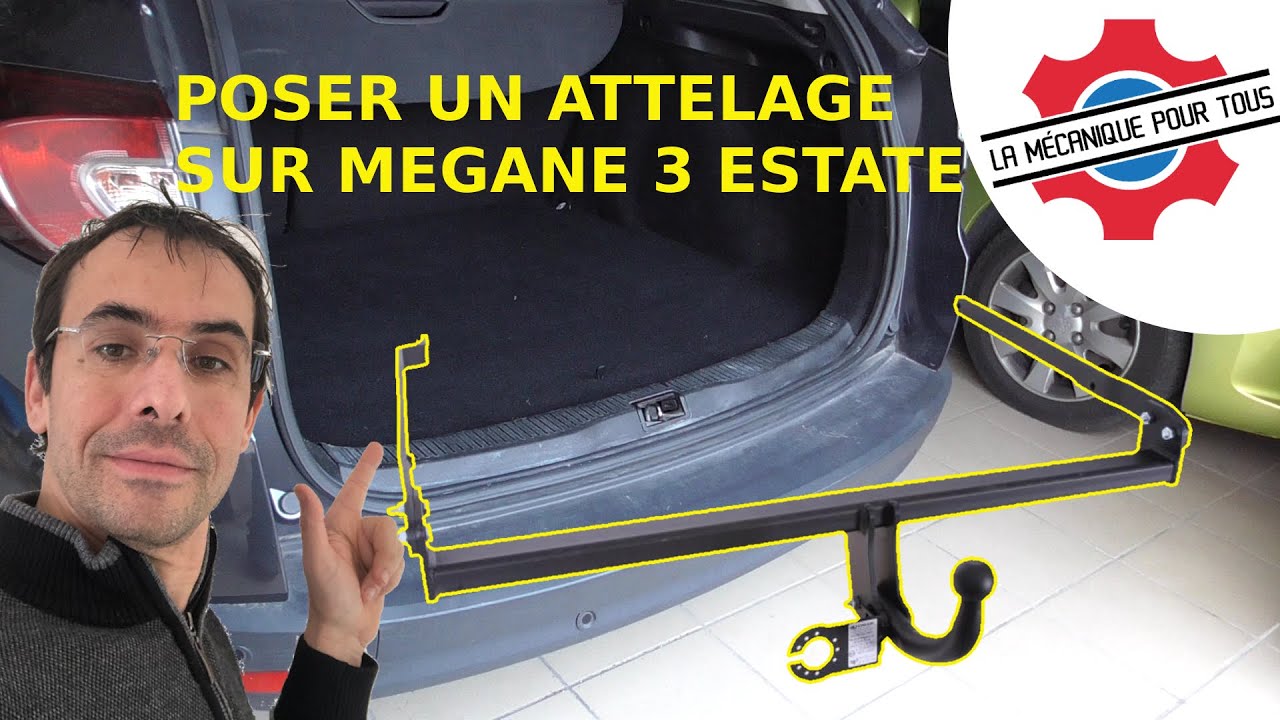 COMMENT POSER UN ATTELAGE SUR MEGANE 3