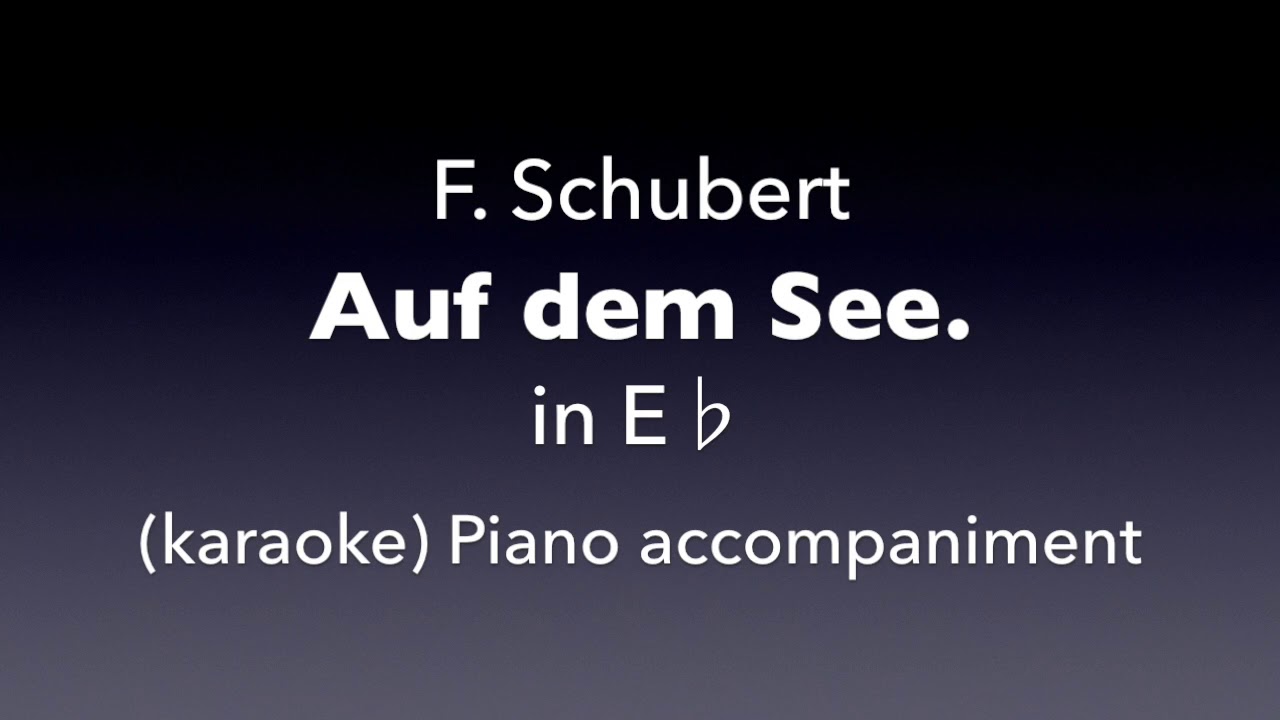 Auf dem See    F. Schubert   in E♭ karaoke