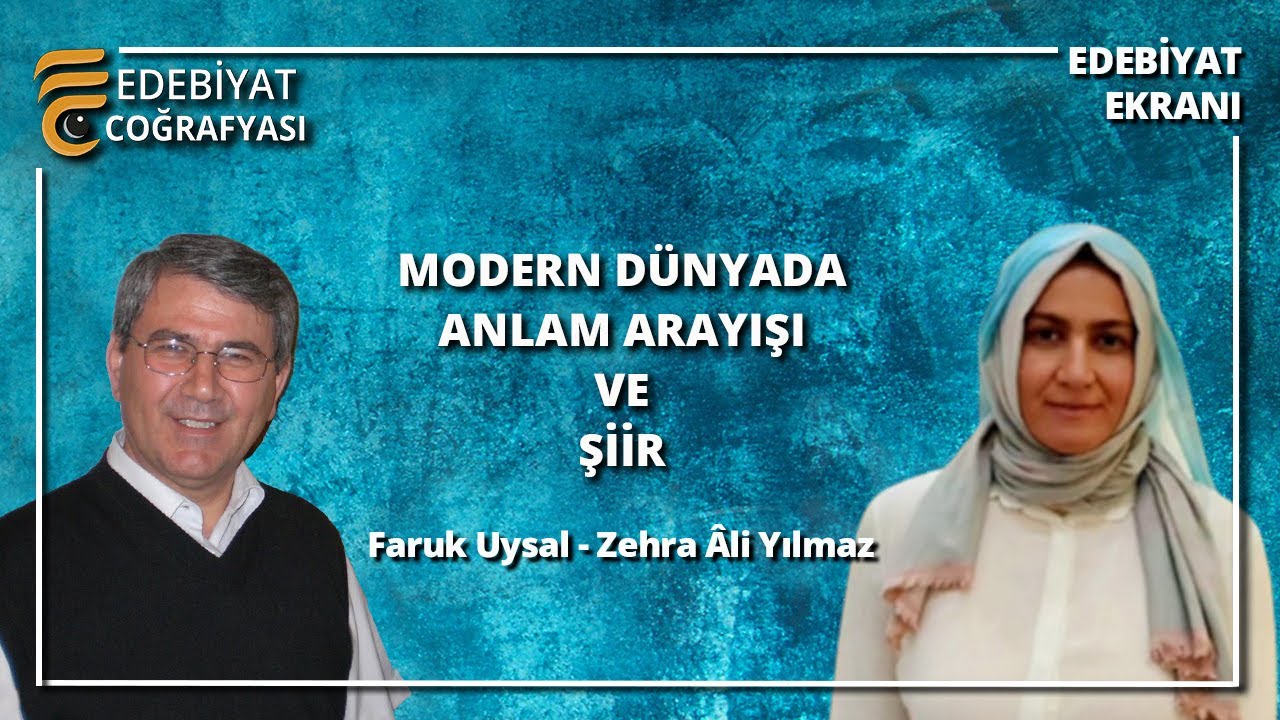 Modern Dünyada Anlam Arayışı ve Şiir | Faruk Uysal - Zehra Âli Yılmaz