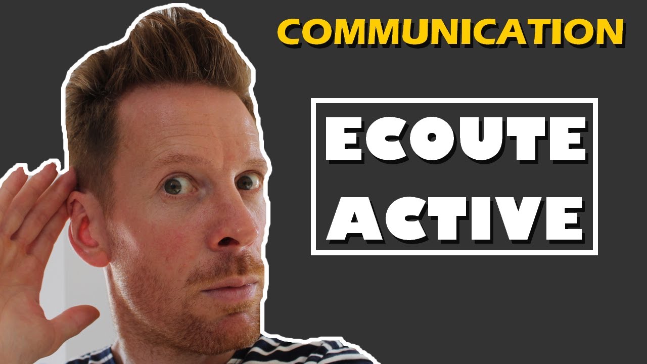 Pratiquer l'&eacute;coute active