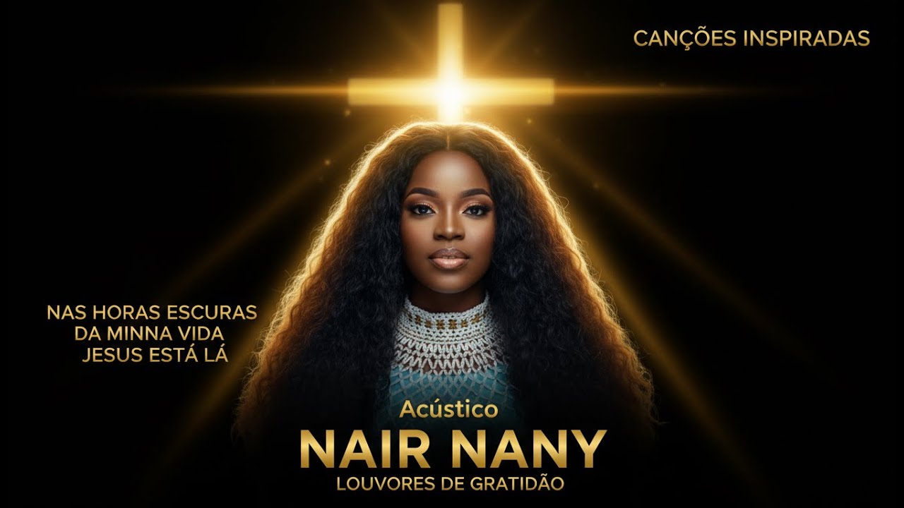 CANÇÕES QUE FAZEM A GENTE CHORAR NAIR NANY | Louvores CELESTIAIS Que Tocam e Levantam Sua Fé 🌧️🕯️