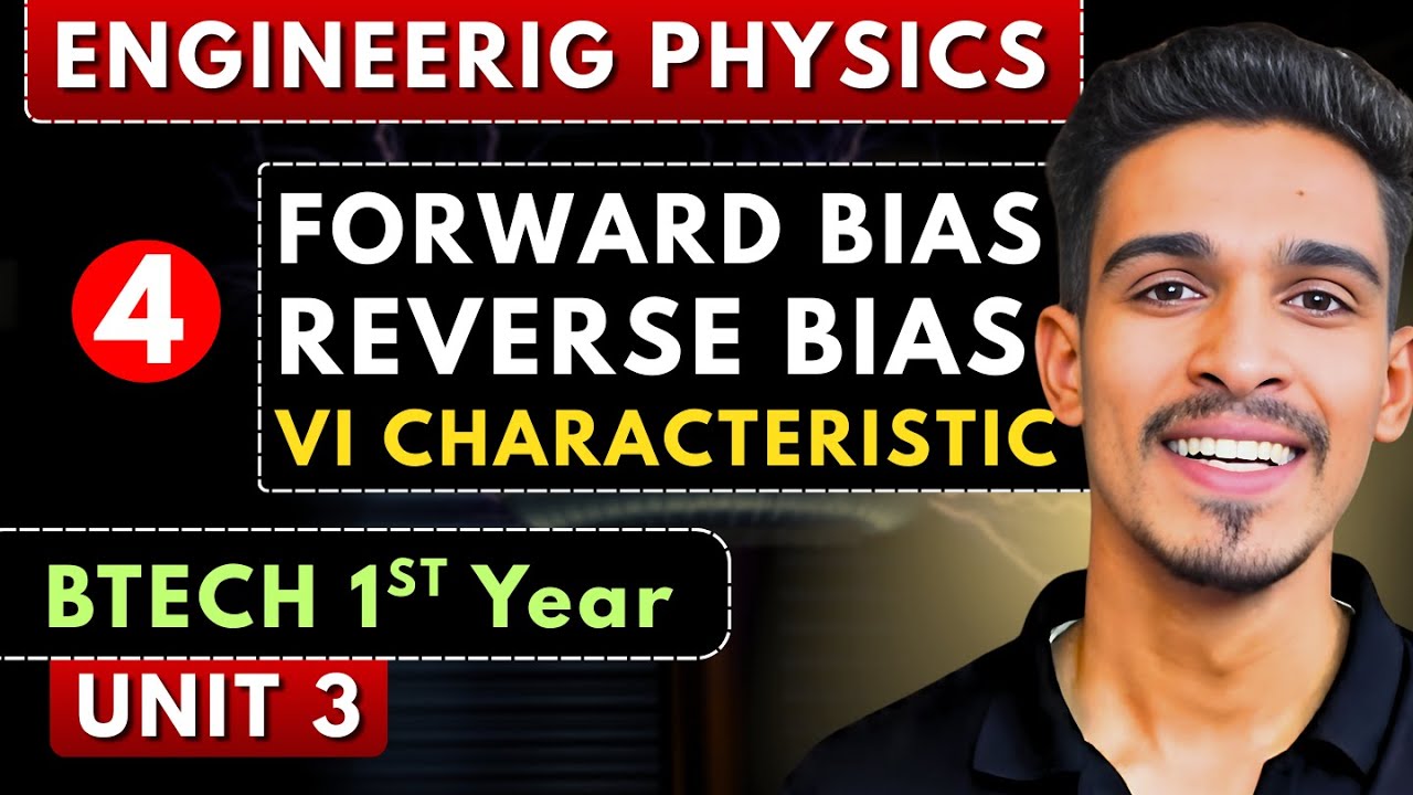 Lec 4 | Forward / Reverse Bias | V-I Characteristics | Semiconductor | Engineering Physics 1st Year