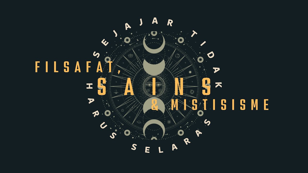 FILSAFAT, SAINS & MISTISISME: Sejajar Tidak Harus Selaras