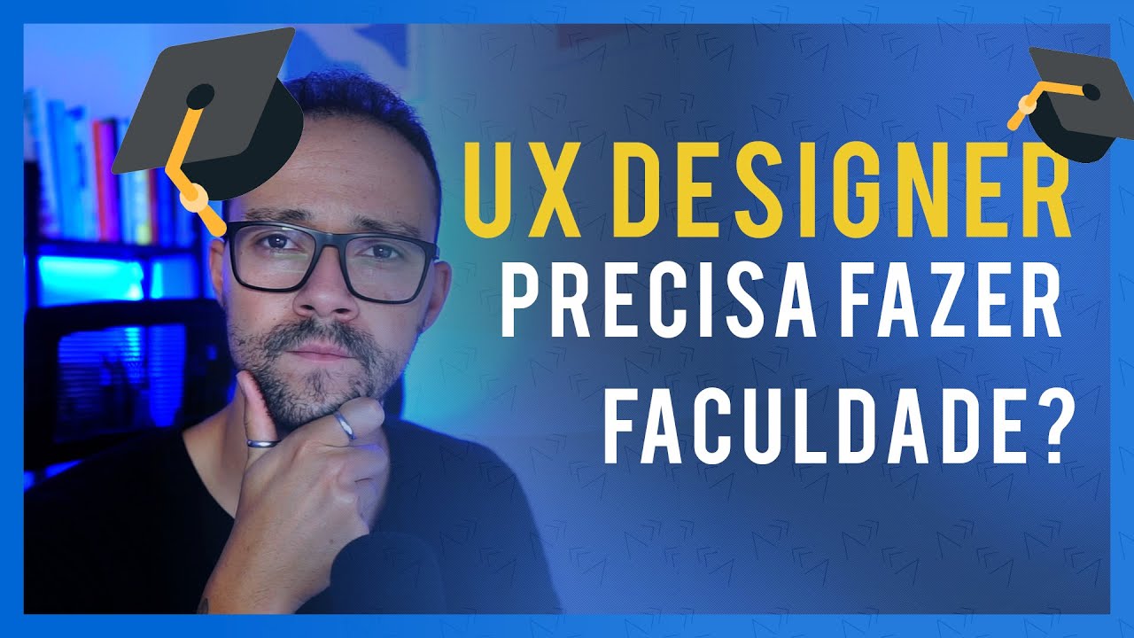 UX Designer precisa fazer faculdade?