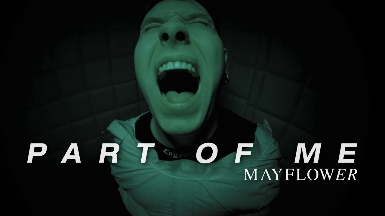 MAYFLOWER - Part Of Me (OFFICIAL MUSIC VIDEO)