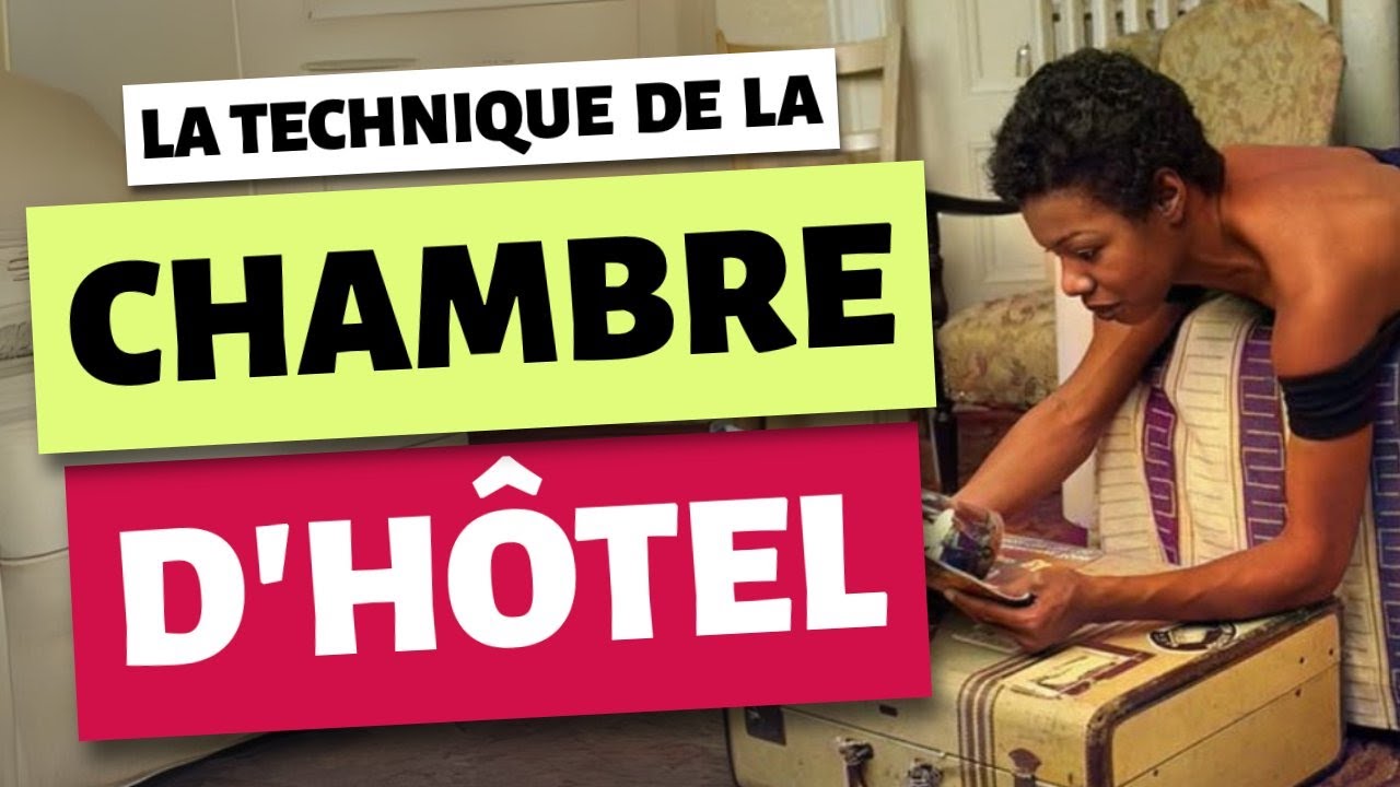La technique de la CHAMBRE D'HÔTEL : fuir sa maison pour créer