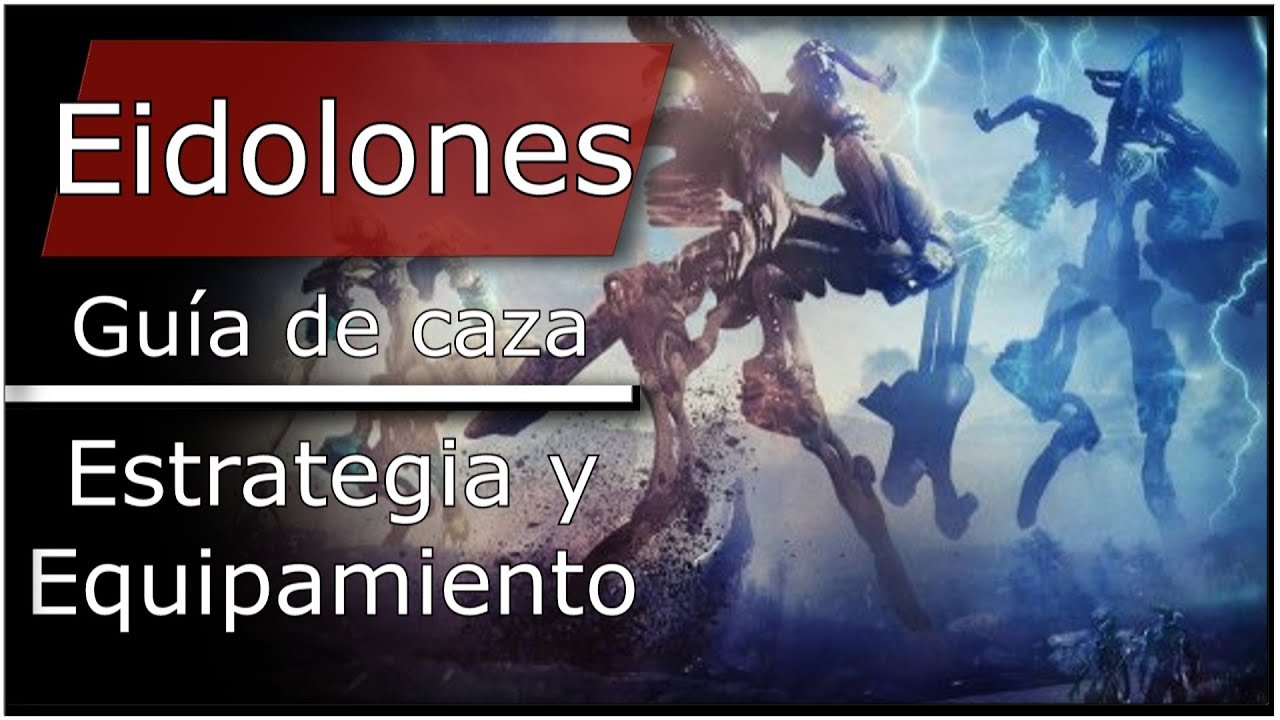 Guía Caza de Eidolones - Requisitos y Equipamiento - [22.13.2] - WARFRAME