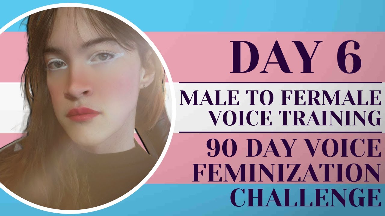 Day 6 Male to Female Voice Feminization | 90 Day Challenge