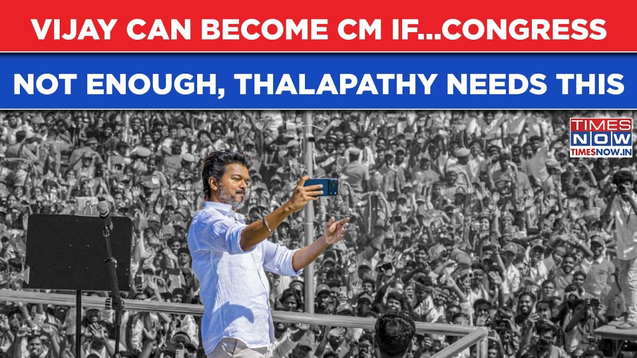 Tamil Nadu Vijay Storm: Thalapathy To Become Chief Minister If...Congress Not Enough, TVK Needs This