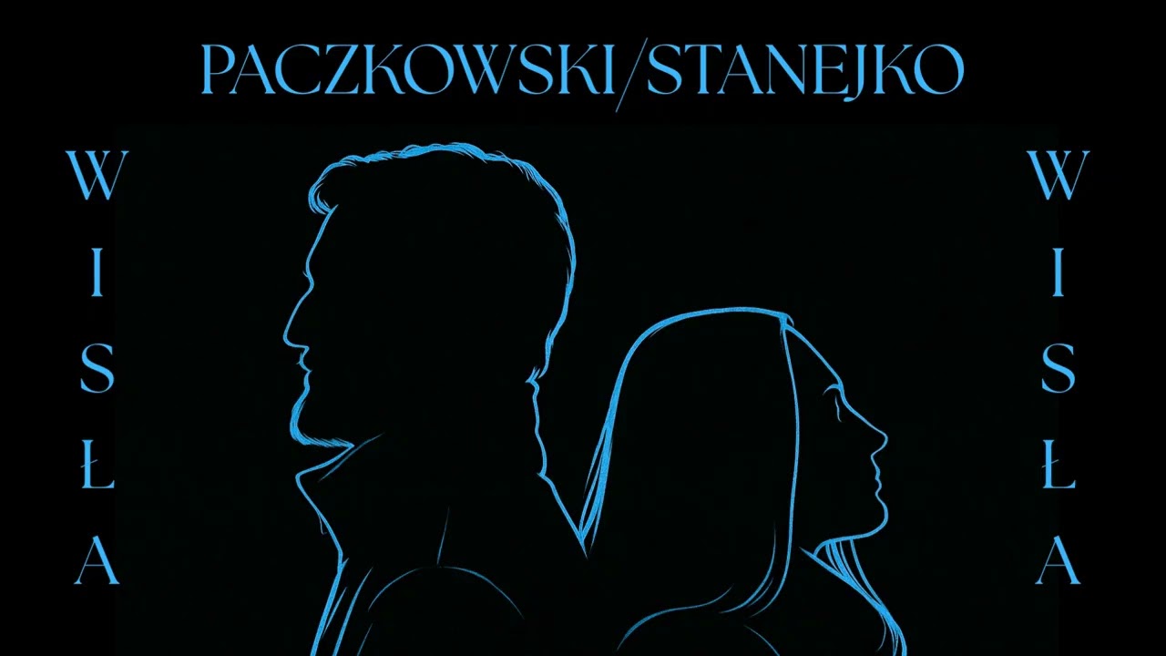 PACZKOWSKI/STANEJKO - Wisła