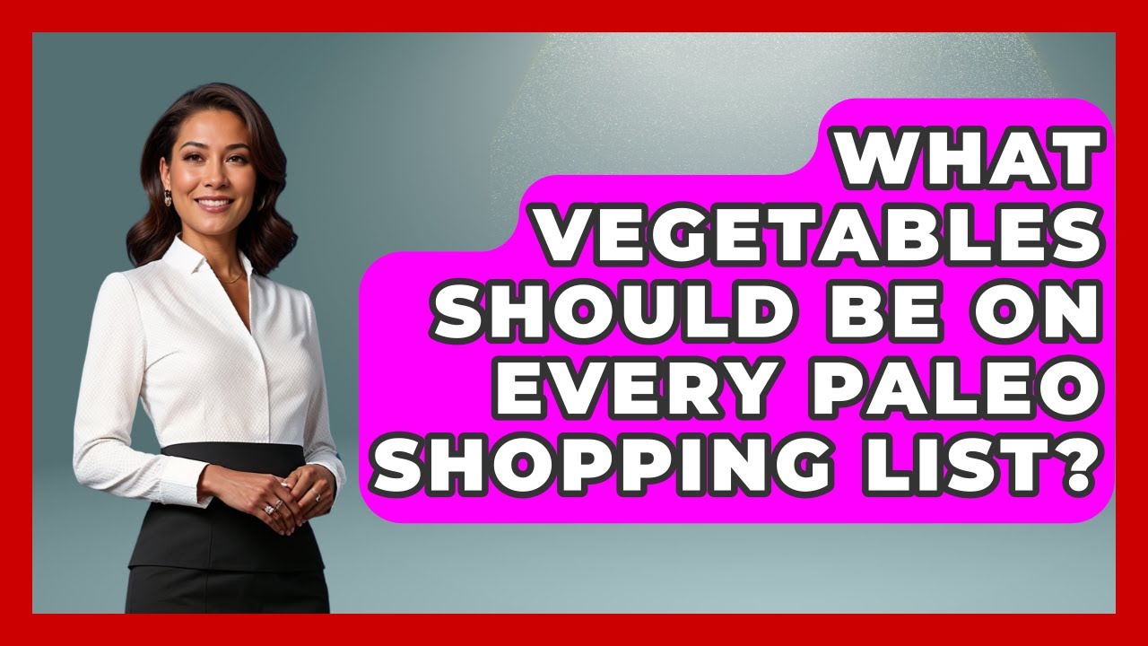 What Vegetables Should Be on Every Paleo Shopping List? | Paleo Health Hacks
