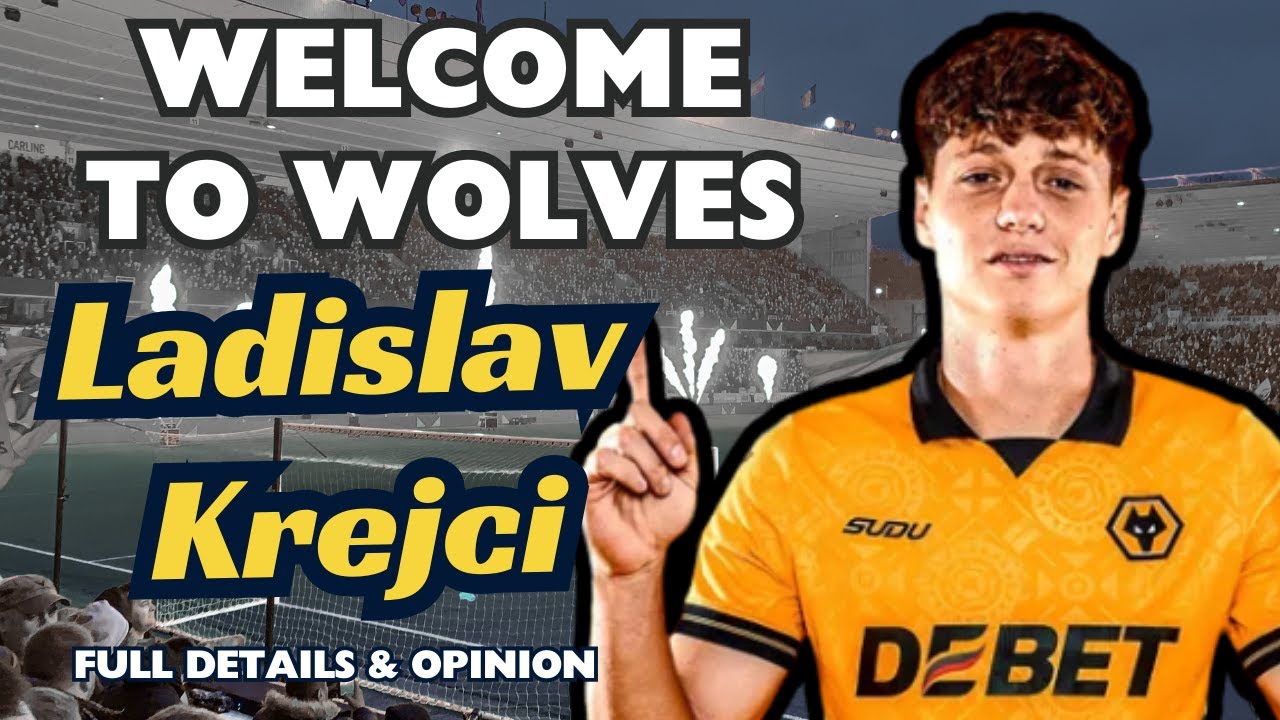 DEFENDER SIGNED ✍️ Ladislav Krejci Joins Wolves | DETAILS & OPINION