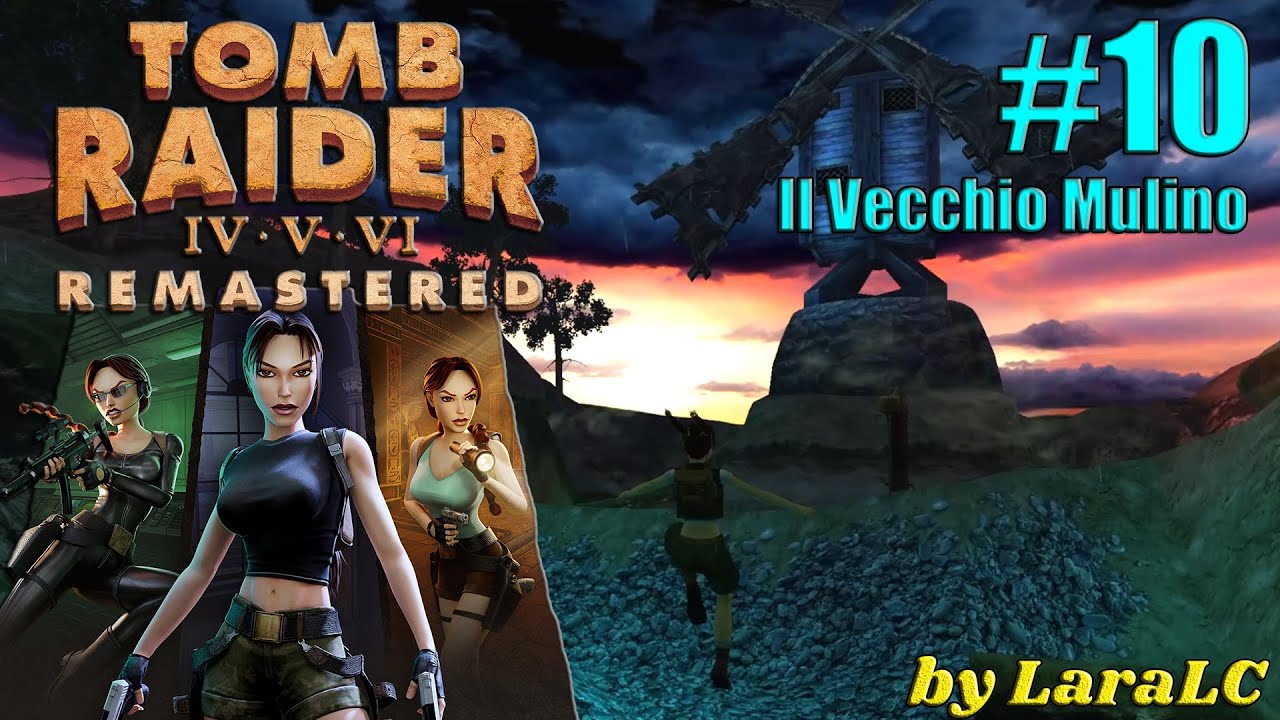 [Tomb Raider 5 Chronicles Remastered ITA Walkthrough] - Il Vecchio Mulino - Parte 10