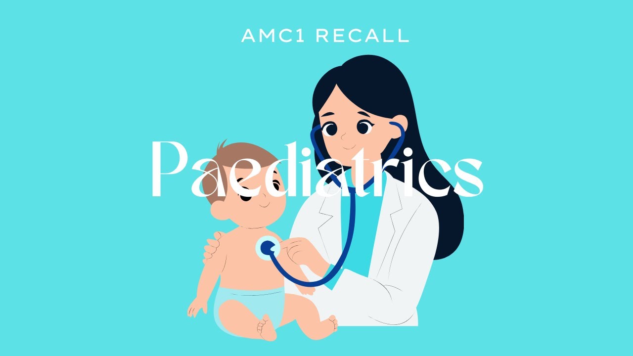 AMC Recall Q #7 - Paediatrics
