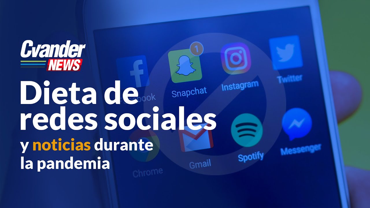 Dieta de redes sociales y Noticias durante la pandemia | CvanderNews