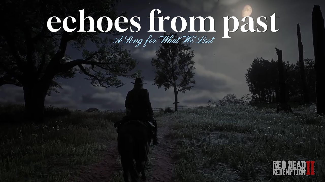 Echoes from the Past | RDR2 – A Song for What We Lost