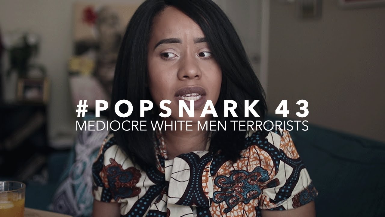 #PopSnark 43: Mediocre White Men Terrorists
