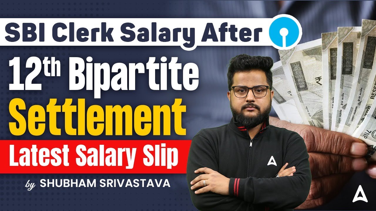 SBI Clerk Salary 2024 | SBI Clerk Salary after 12th Bipartite Settlement | By Shubham Srivastava