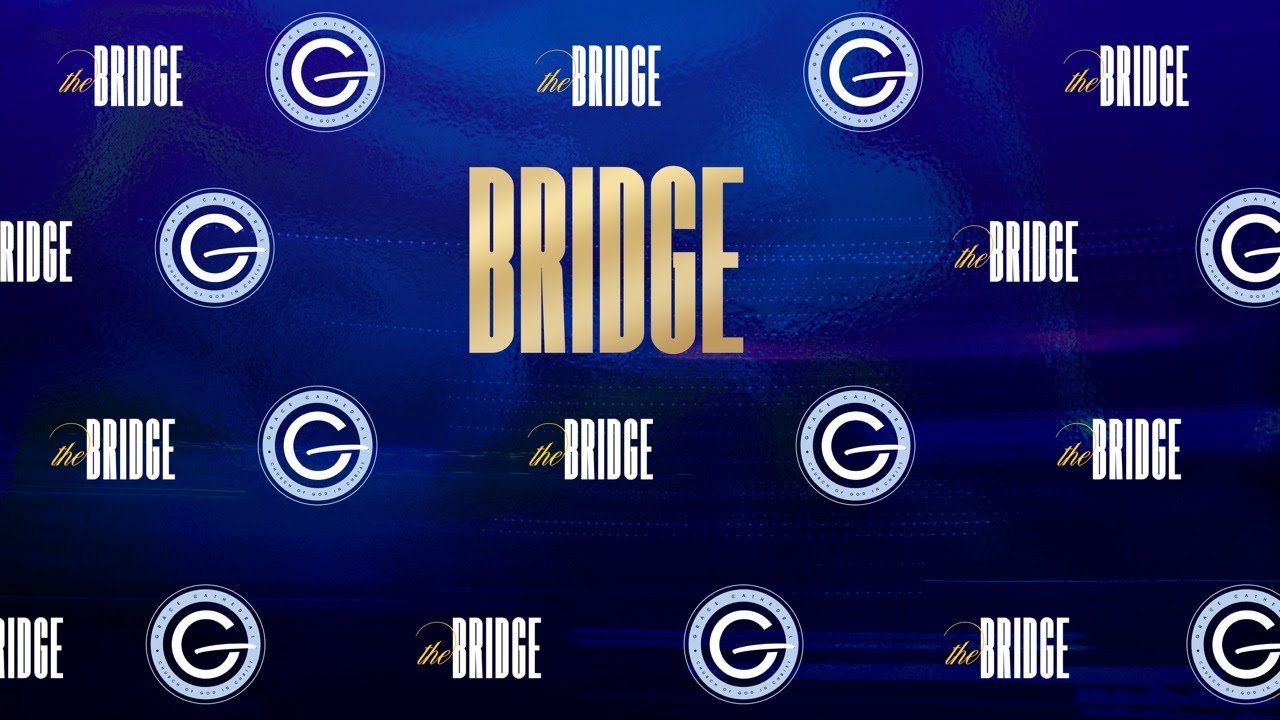 The Bridge Experience | Pastor Will Grandberry