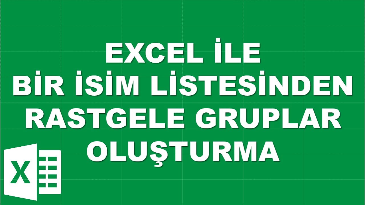 EXCEL İLE BİR İSİM LİSTESİNDEN RASTGELE GRUPLAR OLUŞTURMA
