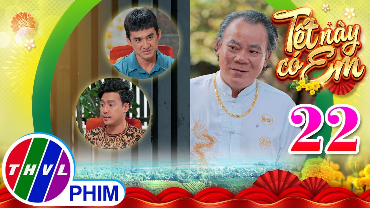 TẾT NÀY CÓ EM - Tập cuối[1]: Ông Phát mỉm cười hạnh phúc khi thấy anh em Tiến - Tài dần hòa thuận