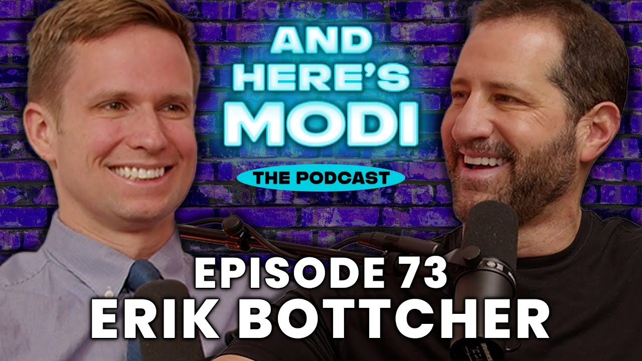 And Here's Modi - Episode 73 Erik Bottcher
